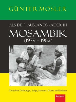 cover image of Als DDR-Auslandskader in Mosambik (1979 – 1982)